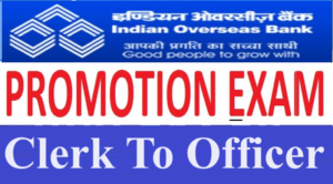 Read more about the article Indian Overseas Bank Promotion Exam Clerk To Officer